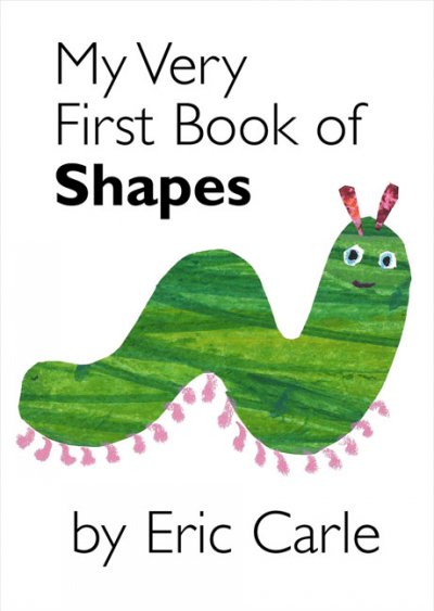 My very first book of shapes / by Eric Carle.