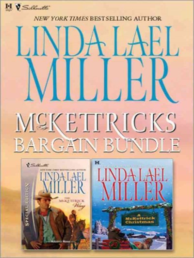 McKettricks bargain bundle [electronic resource] / by Linda Lael Miller.
