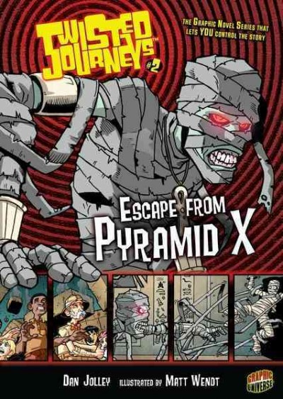 Escape from Pyramid X [electronic resource] / Dan Jolley ; illustrated by Matt Wendt.