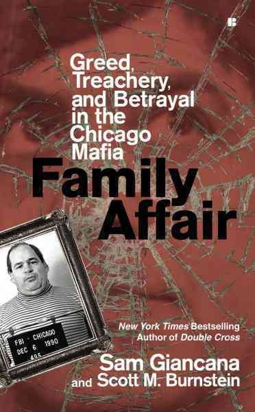 Family affair [electronic resource] : treachery, greed, and betrayal in the Chicago mafia / Sam Giancana and Scott M. Burnstein.