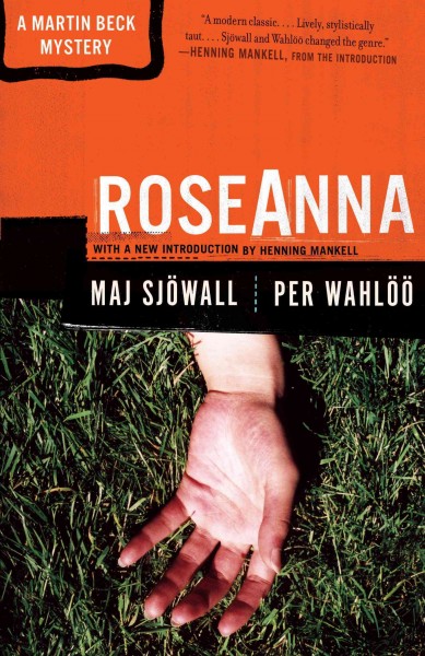 Roseanna [electronic resource] : a Martin Beck mystery / Maj Sjöwall and Per Wahlöö ; translated from the Swedish by Lois Roth.