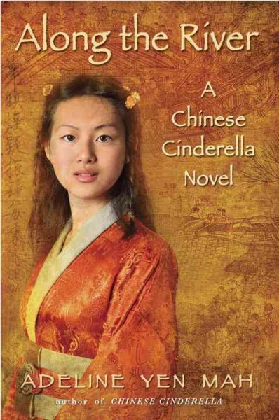 Along the river [electronic resource] : a Chinese Cinderella novel / Adeline Yen Mah.