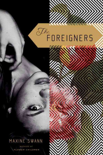 The foreigners [electronic resource] / Maxine Swann.