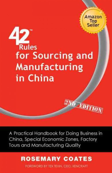 42 rules for sourcing and manufacturing in China [electronic resource] / by Rosemary Coates ; foreword by Tex Texin.