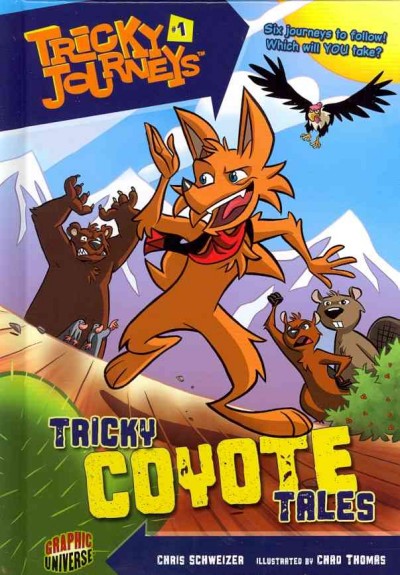 Tricky Coyote tales [electronic resource] / Chris Schweizer ; illustrated by Chad Thomas.