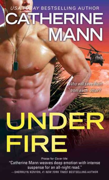 Under fire [electronic resource] / Catherine Mann