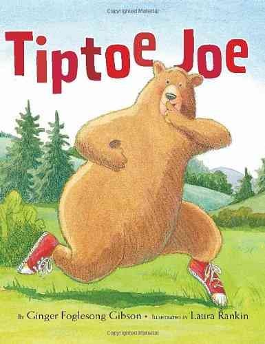 Tiptoe Joe / by Ginger Foglesong Gibson ; illustrated by Laura Rankin. --
