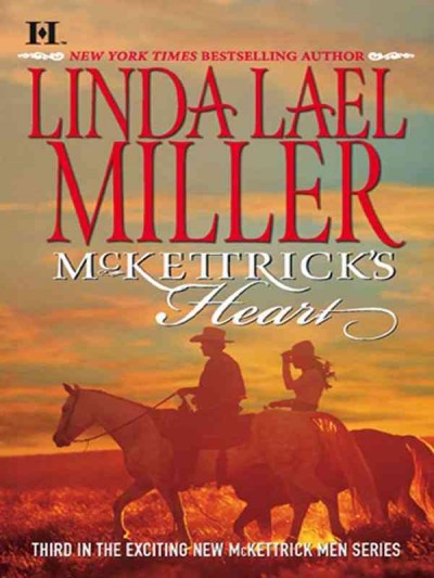 McKettrick's heart [electronic resource] / Linda Lael Miller.