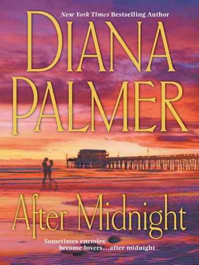 After midnight [electronic resource] / Diana Palmer.