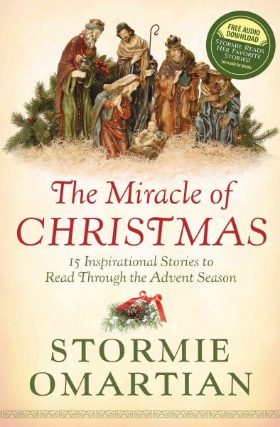 The miracle of Christmas [electronic resource] / Stormie Omartian.