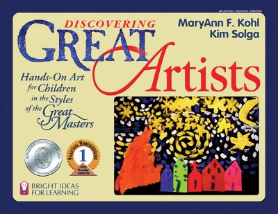 Discovering great artists [electronic resource] : hands-on art for children in the styles of the great masters / MaryAnn F. Kohl, Kim Solga ; illustrations, Rebecca Van Slyke.