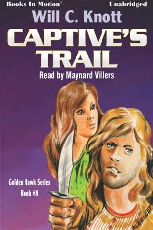 Captive's trail [electronic resource] / Will C. Knott.