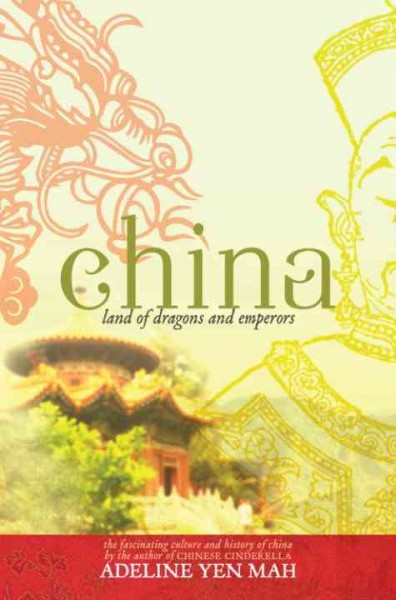 China [electronic resource] : land of dragons and emperors / by Adeline Yen Mah.