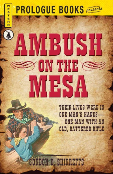 Ambush on the mesa [electronic resource] / Gordon D. Shirreffs.