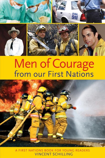 Men of courage from our First Nations / by Vincent Schilling.