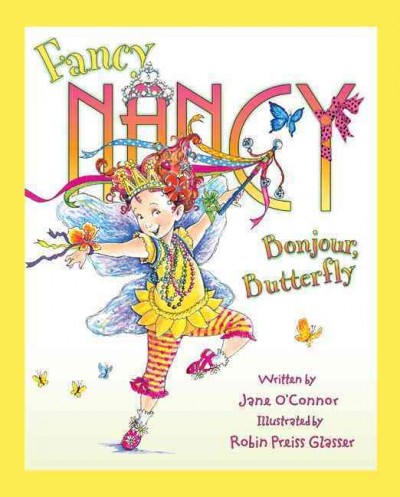Bonjour, butterfly / written by Jane O'Connor ; illustrated by Robin Preiss Glasser.