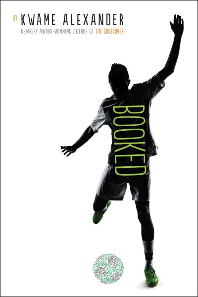 Crossover.  Bk. 2  : Booked / by Kwame Alexander.