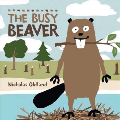 The busy beaver / Nicholas Oldland.