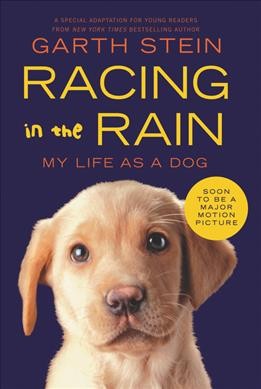 Racing in the rain : my life as a dog / Garth Stein