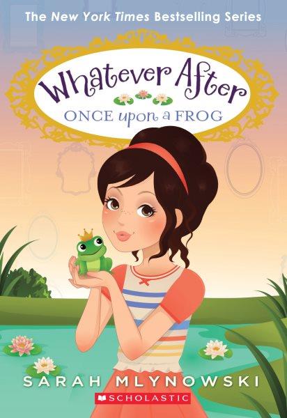 Once upon a frog / Sarah Mlynowski.