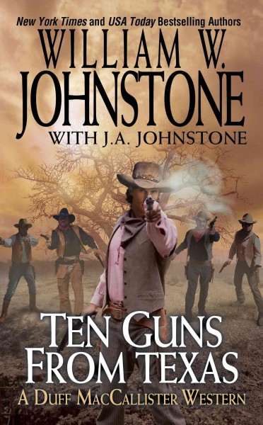 Ten guns from texas [electronic resource]. William W Johnstone.