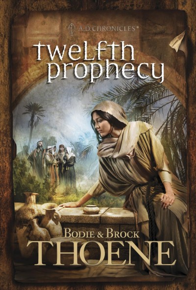 Twelfth prophecy / Bodie & Brock Thoene.