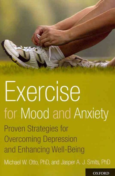 Exercise for mood and anxiety proven strategies for overcoming depression and enhancing well-being Hardcover Book{HCB}