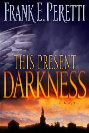 This present darkness [electronic resource] : This Present Darkness Series, Book 1. Frank E Peretti.