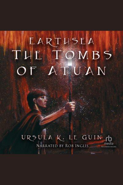 The tombs of atuan [electronic resource] : Earthsea Cycle, Book 2. Ursula K. Le Guin.