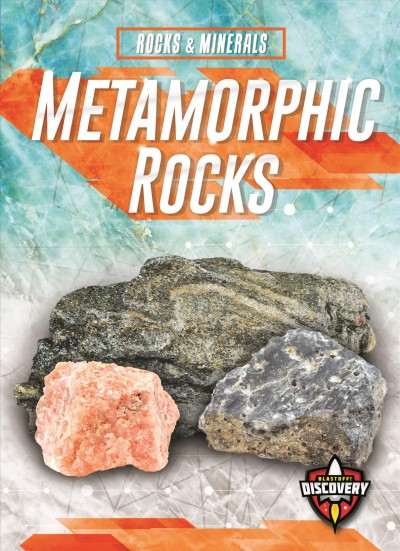Metamorphic rocks / by Jenny Fretland VanVoorst.