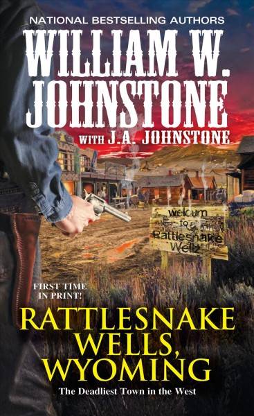 Rattlesnake Wells, Wyoming / William W. Johnstone with J.A. Johnstone.