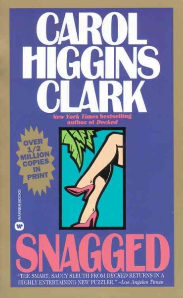 Snagged : v.2 : Regan Reilly / Carol Higgins Clark.