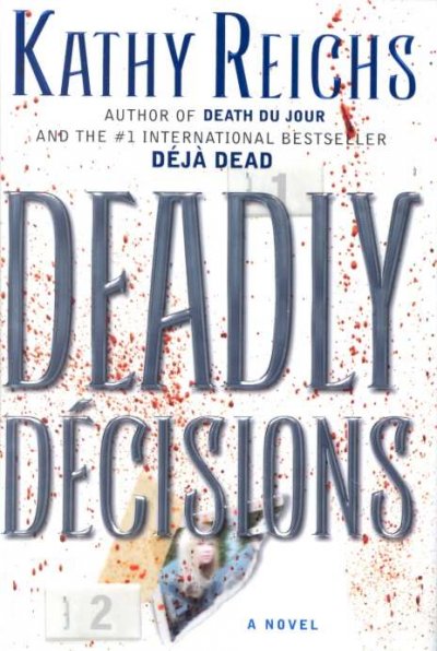 Deadly Decisions : v.3 : Temperance Brennan / Kathy Reichs.