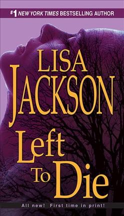 Left to Die : v.1 : Selena Alvarez and Regan Pescoli / Lisa Jackson.