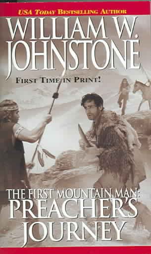 Preacher's Journey: v.11 : First Mountain Man / William W. Johnstone.