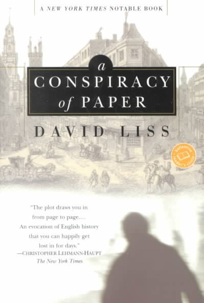 A conspiracy of paper : v. 1 : Benjamin Weaver / David Liss.