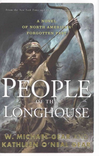 People of the longhouse/ W. Michael Gear and Kathleen O'Neal Gear.