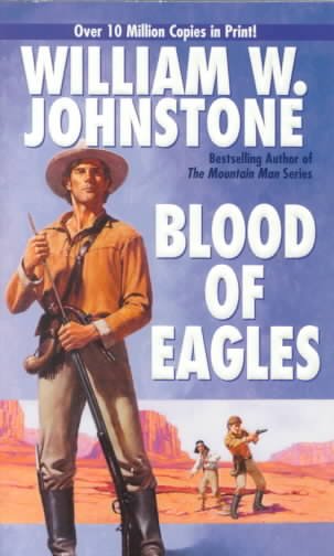 Blood of Eagles : v.8 : Eagles / William W. Johnstone.