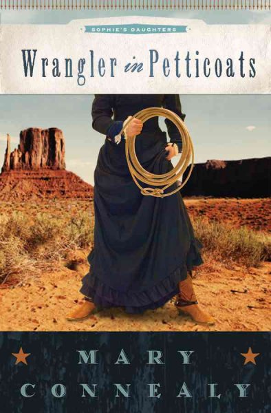 Wrangler in petticoats : v. 2 : Sophie's daughters / Mary Connealy.