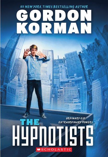 The Hypnotists : v. 1 : Hypnotists / Gordon Korman.