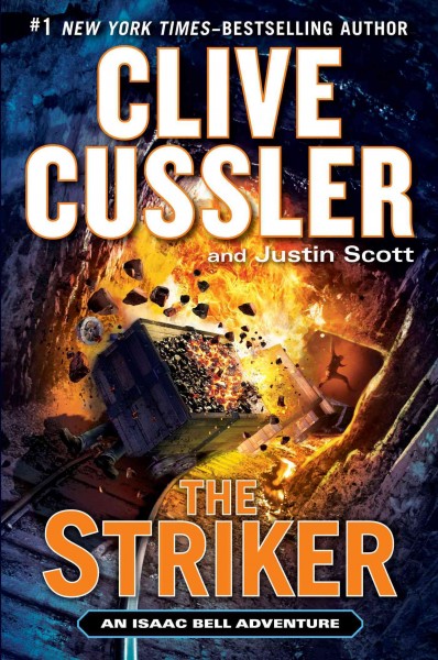 The Striker : v. 6 : Isaac Bell / Clive Cussler and Justin Scott.