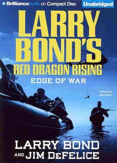 Edge of War : v. 2 :. Edge of war [[sound recording] /] : Red Dragon Rising / Larry Bond and Jim DeFelice.