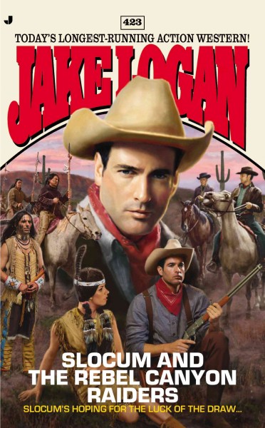 Slocum and the Rebel Canyon Raiders : v. 423 : Slocum Adventures.