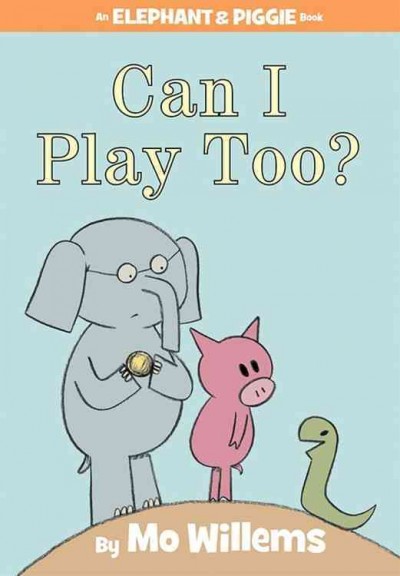 Can I play too? / by Mo Willems.