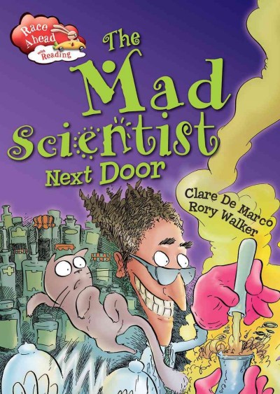 The mad scientist next door / by Clare De Marco ; illustrated by Rory Walker.