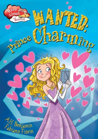 Wanted: Prince Charming / by A. H. Benjamin ; illustrated by Fabiano Fiorin.