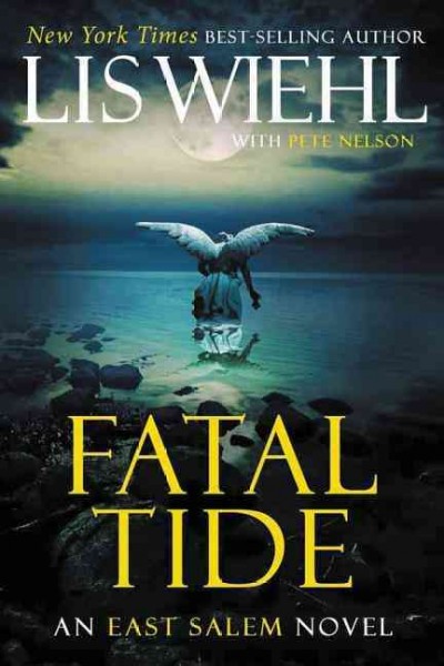 Fatal Tide : v. 3 : East Salem Trilogy / Lis Wiehl with Pete Nelson.