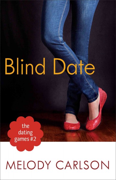 Blind Date : v. 2 : Dating Games / Melody Carlson.