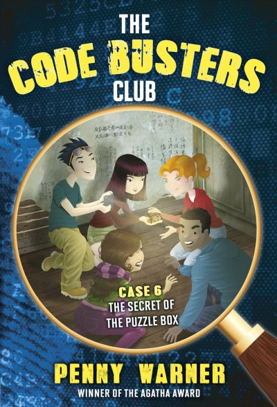 The Secret of the Puzzle Box : v. 6 : Code Busters Club / Penny Warner.