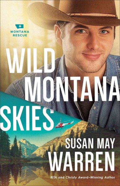 Wild Montana Skies : v. 1 : Montana Rescue / Susan May Warren.